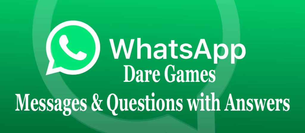 Whatsapp Dare Games Messages & Questions with Answers