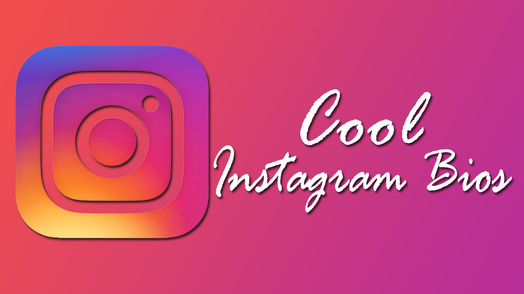 Cool Instagram Bios 2023 : Best, Attitude Insta Bios for Boys & Girls